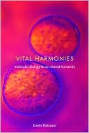 Book Vital Harmonies: Molecular Biology And Our Shared Humanity free