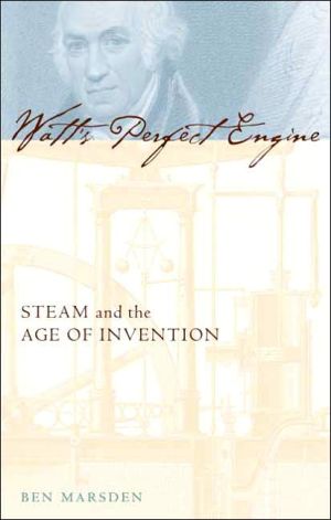 Book Watt's Perfect Engine: Steam and the Age of Invention (Revolutions in Science) free