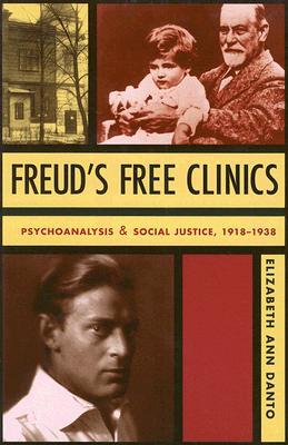 Book Freud's Free Clinics: Psychoanalysis and Social Justice, 1918–1938 free Book Freud's Free Clinics: Psychoanalysis and Social Justice, 1918–1938 free