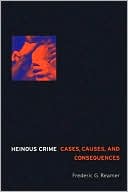 Book Heinous Crime: Cases, Causes, and Consequences free