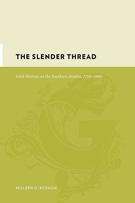 Book The Slender Thread: Irish Women on the Southern Avalon, 1750-1860 (Gutenberg-e) free