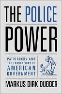 Book The Police Power: Patriarchy and the Foundations of American Government free