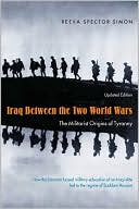 Book Iraq Between the Two World Wars: The Militarist Origins of Tyranny free