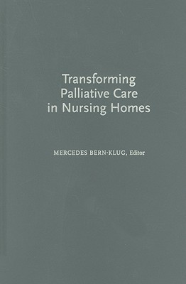 Book Transforming Palliative Care In Nursing Homes: The Social Work Role (end-of-life Care: A Series) free