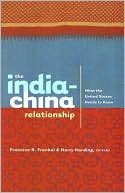 Book The India-China Relationship: What the United States Needs to Know free