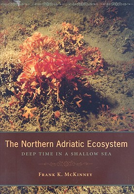 Book The Northern Adriatic Ecosystem: Deep Time in a Shallow Sea (The Critical Moments and Perspectives in Earth History and Paleobiology) free