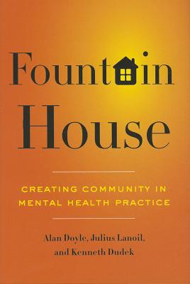 Book Fountain House: Creating Community in Mental Health Practice free