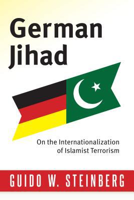 Book German Jihad: On the Internationalization of Islamist Terrorism (Columbia Studies in Terrorism and Irregular Warfare) free
