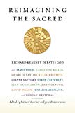 Book Reimagining the Sacred: Richard Kearney Debates God with James Wood, Catherine Keller, Charles Taylor, Julia Kristeva, Gianni Vattimo, Simon ... Studies in Religion, Politics, and Culture) free