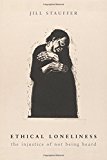 Book Ethical Loneliness: The Injustice of Not Being Heard free