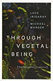 Book Through Vegetal Being: Two Philosophical Perspectives (Critical Life Studies) free
