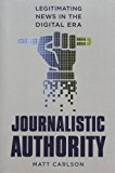 Book Journalistic Authority: Legitimating News in the Digital Era free