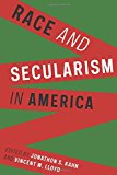 Book Race and Secularism in America (Religion, Culture, and Public Life, 30) free