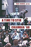 Book A Time to Stir: Columbia '68 (Columbiana) free