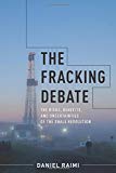 Book The Fracking Debate: The Risks, Benefits, and Uncertainties of the Shale Revolution (Center on Global Energy Policy Series) free