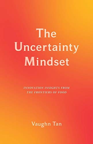 Book The Uncertainty Mindset: Innovation Insights from the Frontiers of Food free