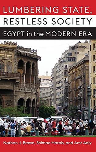 Book Lumbering State, Restless Society: Egypt in the Modern Era (Columbia Studies in Middle East Politics) free