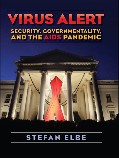Book Virus Alert: Security, Governmentality, and the AIDS Pandemic free