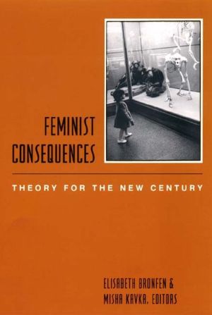 Book Feminist Consequences: Theory for the New Century (Gender and Culture Series) free