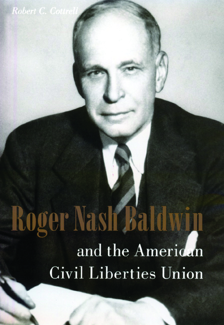 Book Roger Nash Baldwin and the American Civil Liberties Union (Columbia Studies in Contemporary American History) free