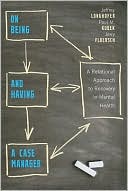 Book On Being and Having a Case Manager: A Relational Approach to Recovery in Mental Health free
