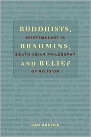 Book Buddhists, Brahmins, and Belief: Epistemology in South Asian Philosophy of Religion free