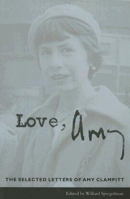 Book Love, Amy: The Selected Letters of Amy Clampitt free