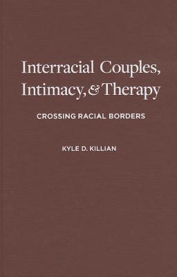 Book Interracial Couples, Intimacy, and Therapy: Crossing Racial Borders free
