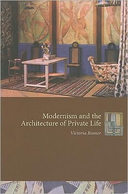 Book Modernism and the Architecture of Private Life (Gender and Culture Series) free