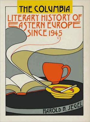 Book The Columbia Literary History of Eastern Europe Since 1945 free