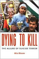 Book Dying To Kill: The Allure of Suicide Terror free