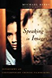 Book Speaking in Images: Interviews with Contemporary Chinese Filmmakers (Global Chinese Culture) free