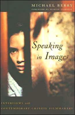 Book Speaking in Images: Interviews with Contemporary Chinese Filmmakers (Global Chinese Culture) free