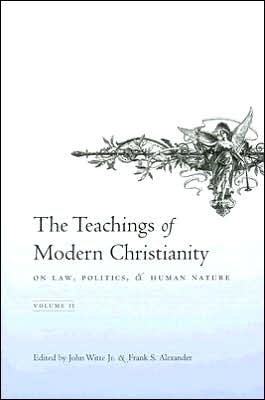 Book The Teachings of Modern Christianity on Law, Politics, & Human Nature: Volume Two free