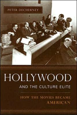 Book Hollywood and the Culture Elite: How the Movies Became American free