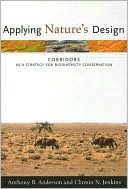 Book Applying Nature's Design: Corridors as a Strategy for Biodiversity Conservation (Issues, Cases, and Methods in Biodiversity Conservation) free