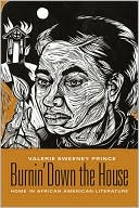 Book Burnin' Down the House: Home in African American Literature free