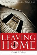 Book Leaving Home: The Art of Separating From Your Difficult Family free