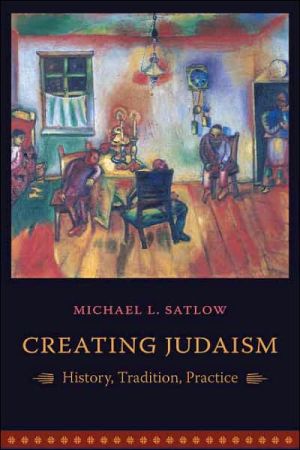 Book Creating Judaism: History, Tradition, Practice free