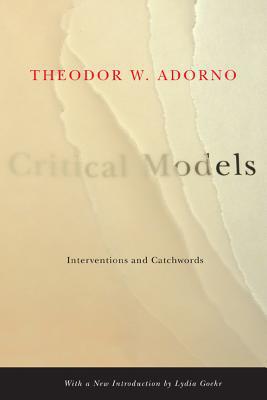Book Critical Models: Interventions and Catchwords (European Perspectives: A Series in Social Thought and Cultural Criticism) free