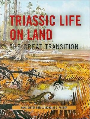 Book Triassic Life on Land: The Great Transition (The Critical Moments and Perspectives in Earth History and Paleobiology) free