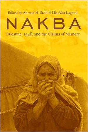 Book Nakba: Palestine, 1948, and the Claims of Memory (The Cultures of History) free