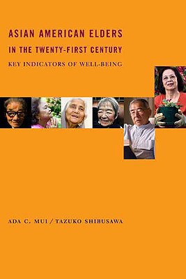 Book Asian American Elders in the Twenty-first Century: Key Indicators of Well-Being free