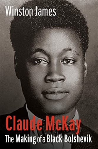 Book Claude McKay: The Making of a Black Bolshevik free