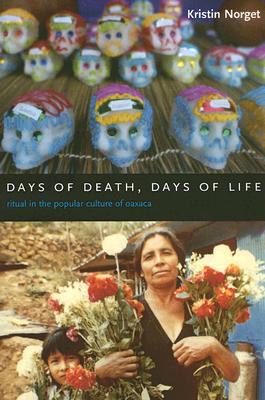 Book Days of Death, Days of Life: Ritual in the Popular Culture of Oaxaca free