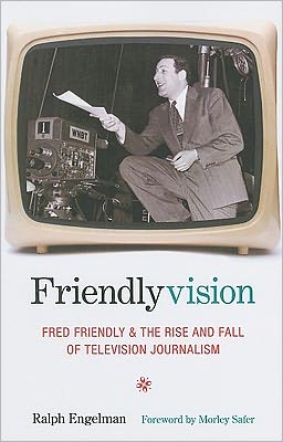 Book Friendlyvision: Fred Friendly and the Rise and Fall of Television Journalism free