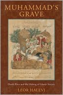 Book Muhammad's Grave: Death Rites and the Making of Islamic Society free