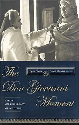Book The Don Giovanni Moment: Essays on the Legacy of an Opera (Columbia Themes in Philosophy, Social Criticism, and the Arts) free