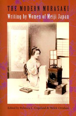 Book The Modern Murasaki: Writing by Women of Meiji Japan (Asia Perspectives: History, Society, and Culture) free