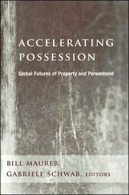 Book Accelerating Possession: Global Futures of Property and Personhood (A Critical Theory Institute Book) free
